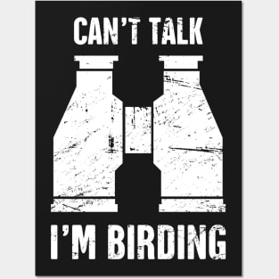 Can't Talk, I'm Birding | Bird Watching Posters and Art